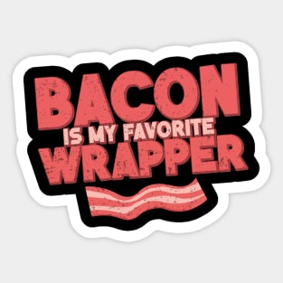 Bacon is My Favorite Wrapper Sticker